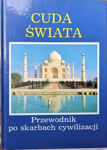 Zdjęcie oferty: Cuda Świata Przewodnik po skarbach cywilizacji 