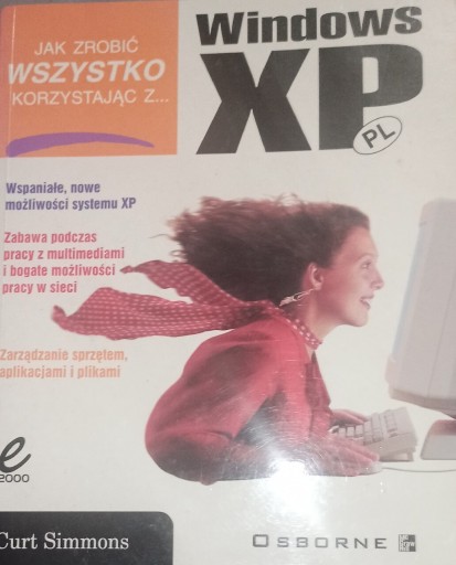Zdjęcie oferty: Jak zrobić wszystko korzystając z Windows XP