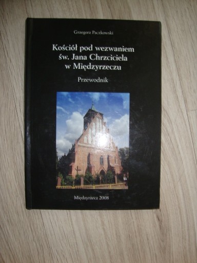 Zdjęcie oferty: Paczkowski Kościół Jana Chrzciciela w Międzyrzeczu