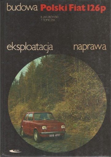 Zdjęcie oferty: Budowa eksploatacja naprawa - POLSKI FIAT 126P 