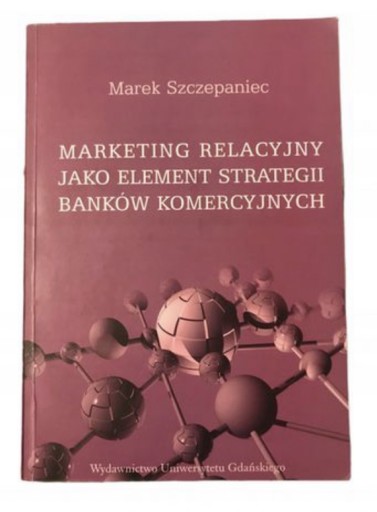 Zdjęcie oferty: Marketing relacyjny element strategii Szczepaniec