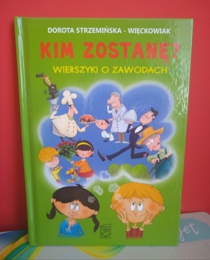 Zdjęcie oferty: Kim zostanę? Wierszyki o zawodach 