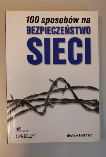 Zdjęcie oferty: 100 sposobów na bezpieczeństwo sieci A. Lockhart