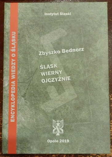 Zdjęcie oferty: Śląsk wierny Ojczyźnie Zbyszko Bednorz Opole 2019