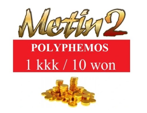 Zdjęcie oferty: Metin2 POLYPHEMOS POLY 10W 1KKK YANG 10 WON @24/7