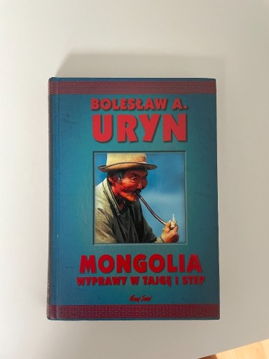 Zdjęcie oferty: Mongolia. Wyprawy w tajgę i step - Bolesław A. Ury