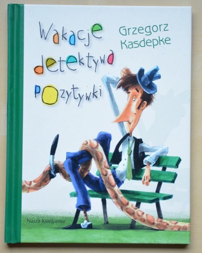 Zdjęcie oferty: Wakacje detektywa Pozytywki. Grzegorz Kasdepke