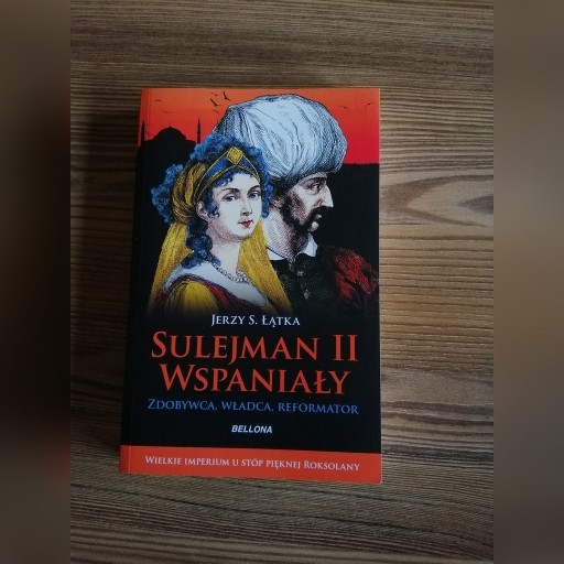 Zdjęcie oferty: Sulejman II Wspaniały J. ŁĄTKA BELLONA