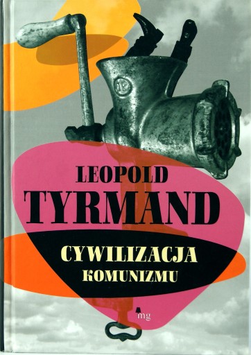 Zdjęcie oferty: LEOPOLD TYRMAND Cywilizacja Komunizmu