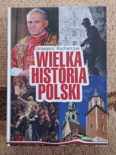 Zdjęcie oferty: WIELKA HISTORIA POLSKI - GRZEGORZ KUCHARCZYK