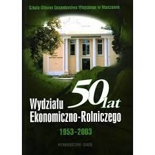 Zdjęcie oferty: Wydział Ekonomiczno-Rolniczy SGGW 1953-2003