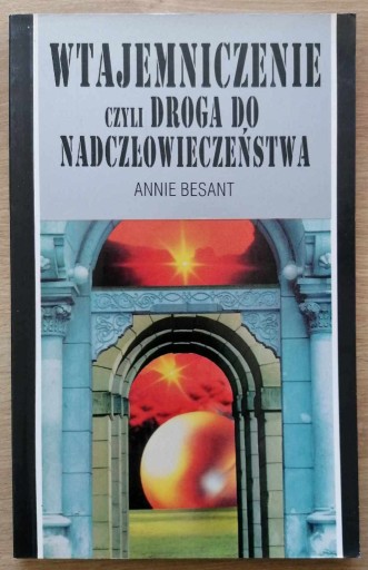 Zdjęcie oferty: Wtajemniczenie czyli droga do Anne Besant