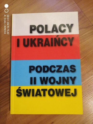 Zdjęcie oferty: Polacy i Ukraińcy podczas II Wojny Światowej.