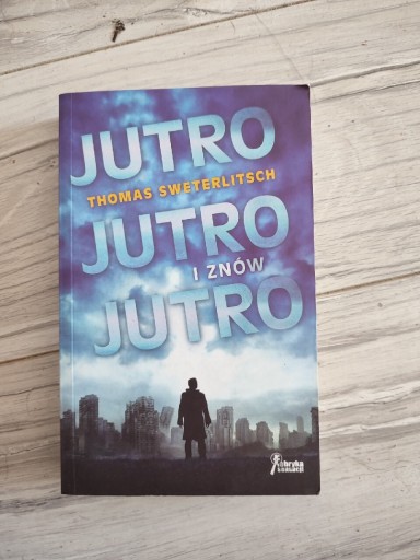 Zdjęcie oferty: Sweterlitsch Thomas Jutro i znów jutro 