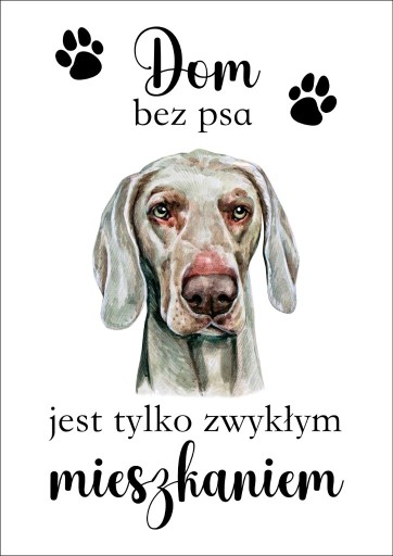 Zdjęcie oferty: Plakat Dom bez psa jest tylko zwykłym mieszkaniem