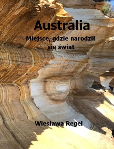 Zdjęcie oferty: Australia. Miejsce, gdzie narodził się świat