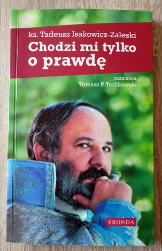 Zdjęcie oferty: Chodzi mi tylko o prawdę T. Isakowicz-Zaleski