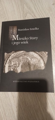 Zdjęcie oferty: Mieszko Stary i jego wiek Stanisław Smolka