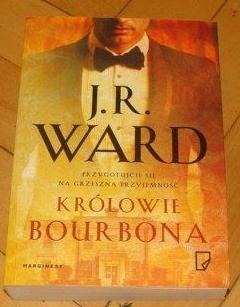 Zdjęcie oferty: Królowie Bourbona J. R. Ward