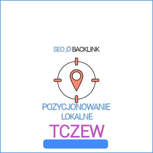 Zdjęcie oferty: TCZEW - POZYCJONOWANIE LOKALNE | REKLAMA, SEO, SEM