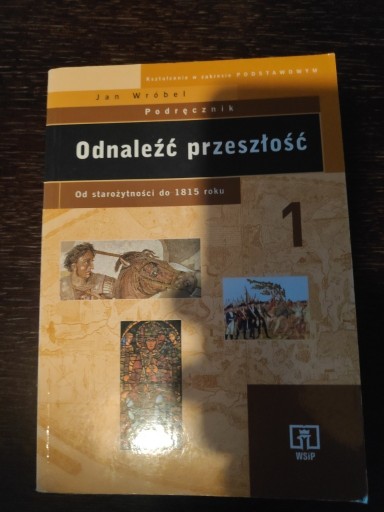 Zdjęcie oferty: Odnaleźć przeszłość - Starożyt do 1815 roku,Wróbel