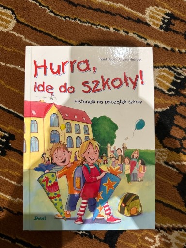 Zdjęcie oferty: Hura idę do szkoły! Ingrid Uebe