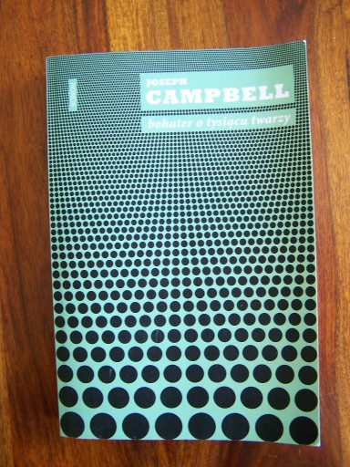 Zdjęcie oferty: Bohater o Tysiącu twarzy Joseph Campbell