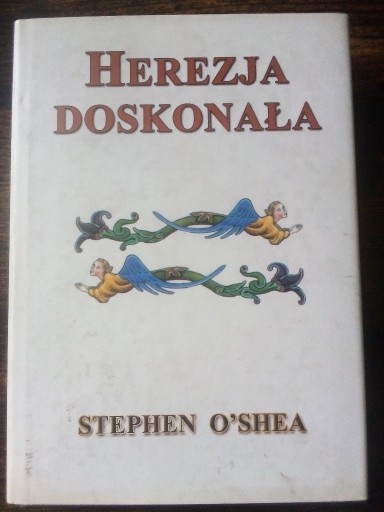 Zdjęcie oferty:  Stephen O'Shea Herezja doskonała