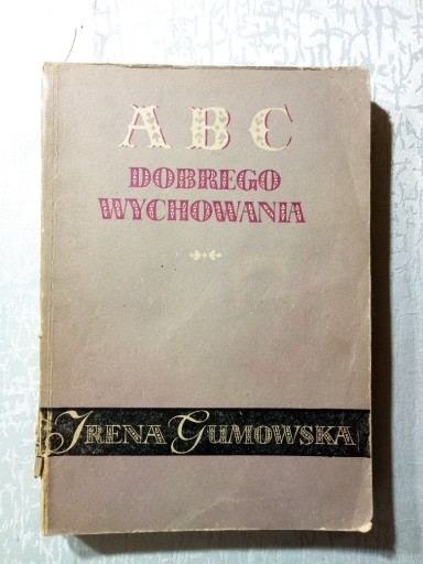 Zdjęcie oferty: ABC dobrego wychowania - Irena Gumowska