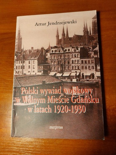 Zdjęcie oferty: Polski wywiad wojskowy w Wolnym Mieście Gdańsku