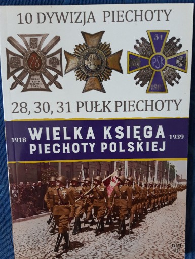 Zdjęcie oferty: Wielka Księga Piechoty Polskiej - Tom 10