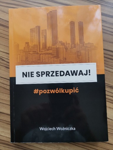 Zdjęcie oferty: Nie sprzedawaj, pozwól kupić Wojciech Woźniczka
