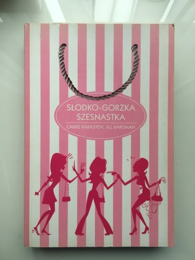 Zdjęcie oferty: Słodko-gorzka szesnastka - Carrie Karasyov, Jill K