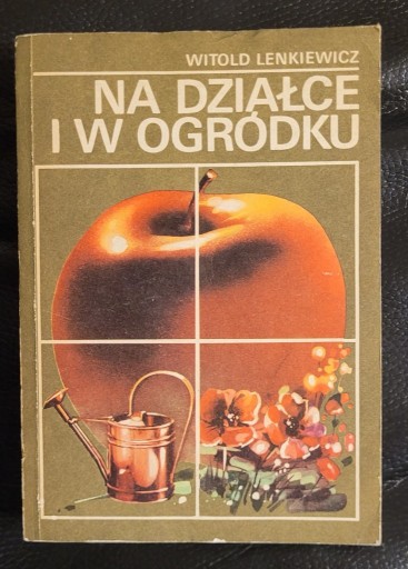 Zdjęcie oferty: Na działce i w ogródku - Witold Lenkiewicz