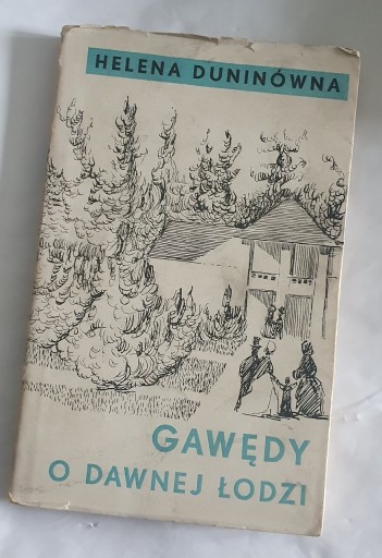 Zdjęcie oferty: Gawędy o dawnej łodzi H. Duninówna wyd 1 1958r