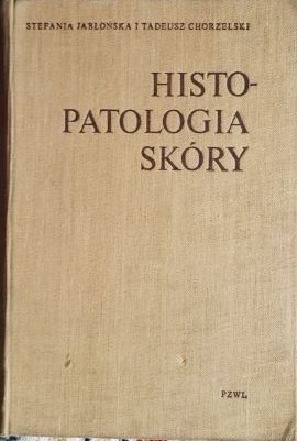 Zdjęcie oferty: HISTOPATOLOGIA SKÓRY S. JABŁOŃSKA T. CHORZELSKI