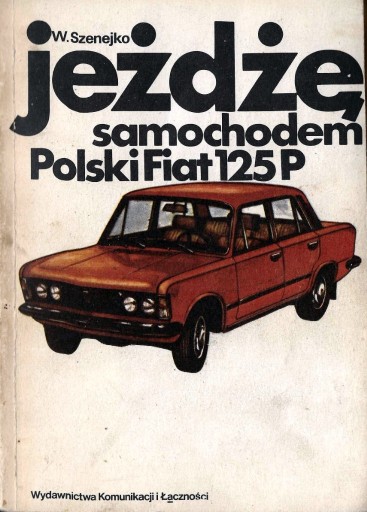 Zdjęcie oferty: Jeżdżę samochodem Polski Fiat 125p