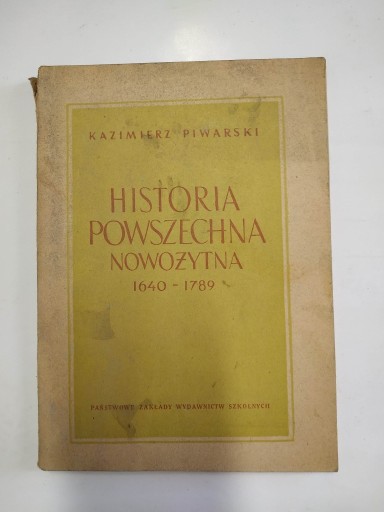 Zdjęcie oferty: HISTORIA POWSZECHNA NOWOŻYTNA 1640 – 1789 Piwarski