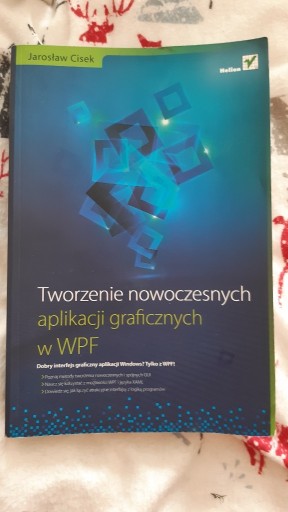 Zdjęcie oferty: Tworzenie nowoczesnych aplikacji graficznych w WPF