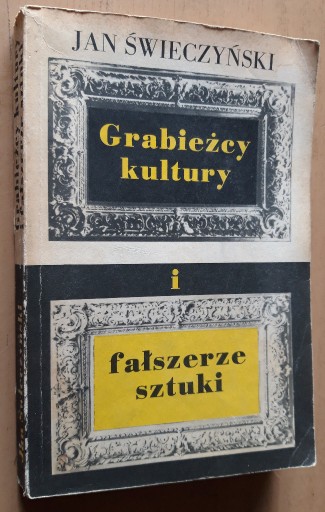 Zdjęcie oferty: Grabieżcy kultury i fałszerze sztuki  