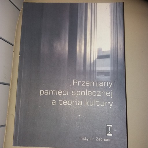 Zdjęcie oferty: Przemiany pamięci społecznej a teoria kultury