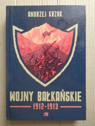Zdjęcie oferty: A. KRZAK - ''Wojny bałkańskie 1912-1913''