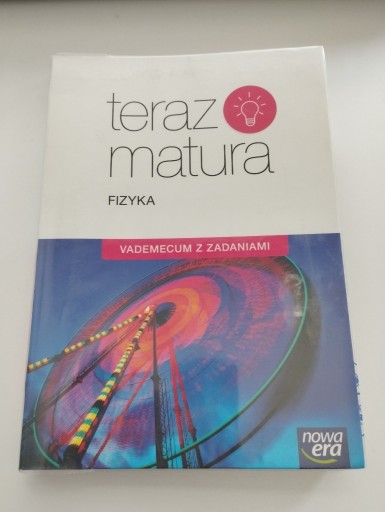 Zdjęcie oferty: Teraz Matura /  Fizyka / Vademecum z Zadaniami