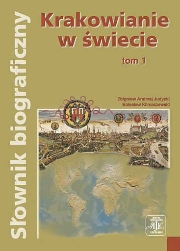 Zdjęcie oferty: Słownik biograficzny Krakowianie w świecie t. 1 