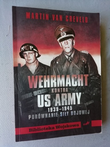 Zdjęcie oferty: Wehrmacht kontra US Army Martin van Creveld