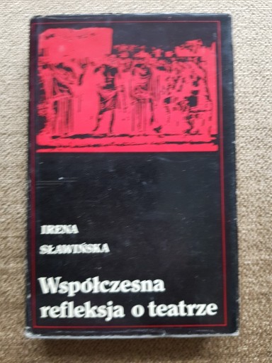 Zdjęcie oferty: Irena Sławińska - Współczesna refleksja o teatrze