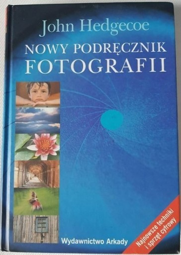 Zdjęcie oferty: John Hedgecoe - Nowy podręcznik fotografii