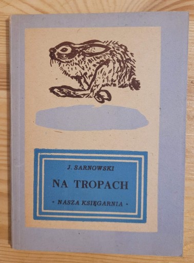 Zdjęcie oferty: Na tropach - : J. Sarnowski 1953