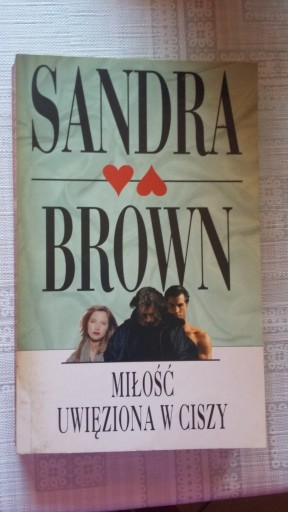 Zdjęcie oferty: Sandra Brown, Miłość uwięziona w ciszy