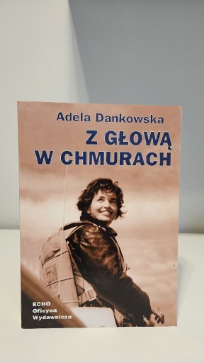 Zdjęcie oferty: Z Głową w Chmurach Adela Dankowska